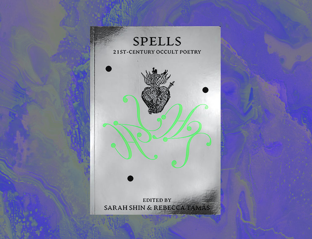 Spells: 21st-Century Occult Poetry