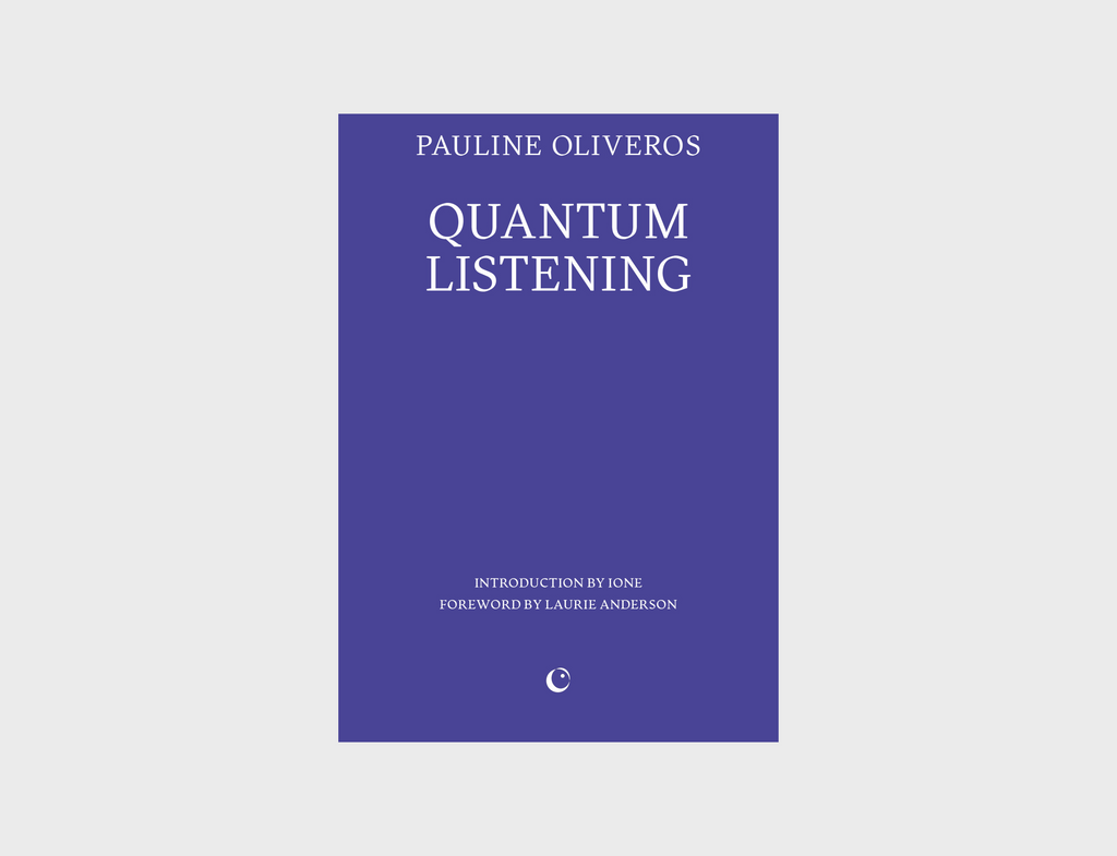 Quantum Listening by Pauline Oliveros